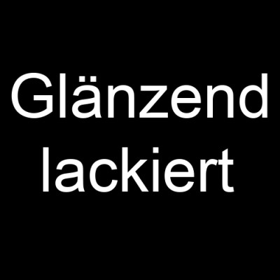 Oberfläche: glänzend lackiert